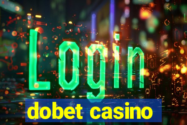 dobet casino